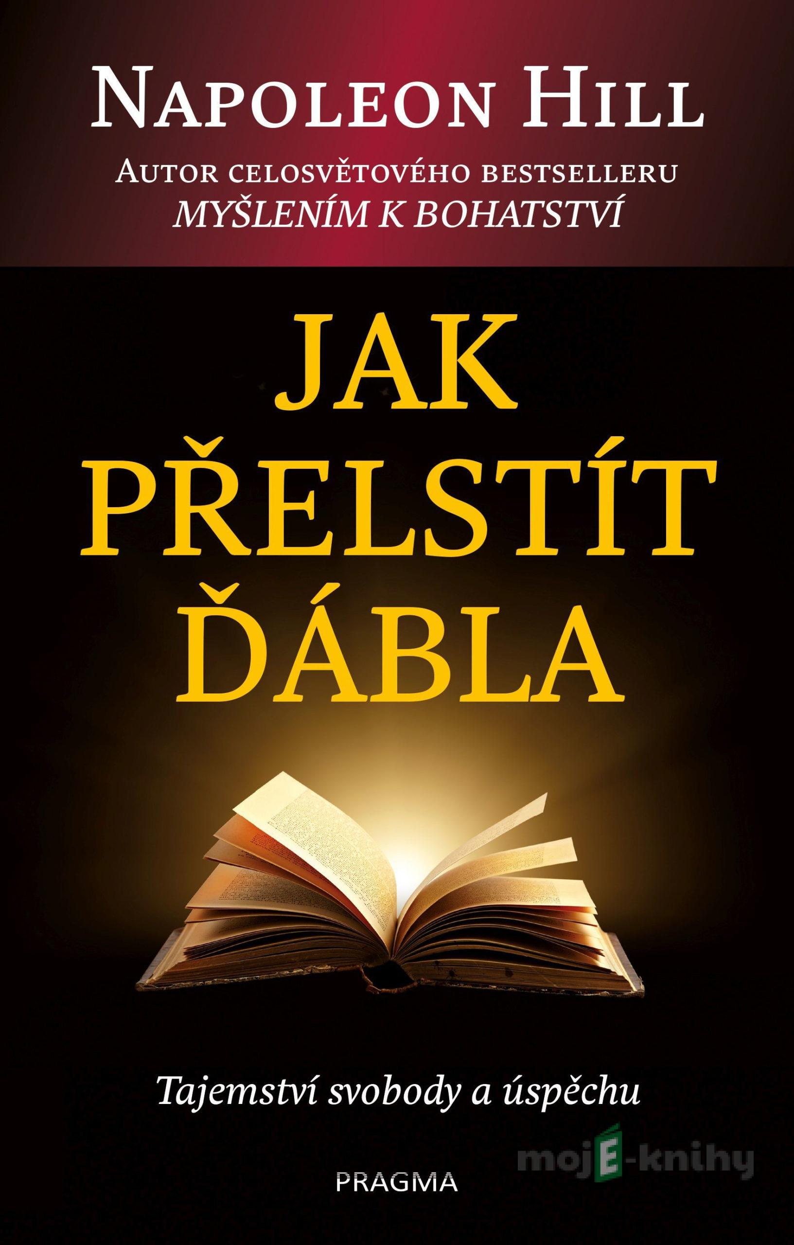 Jak přelstít ďábla - Napoleon Hill Jak přelstít ďábla - Napoleon Hill