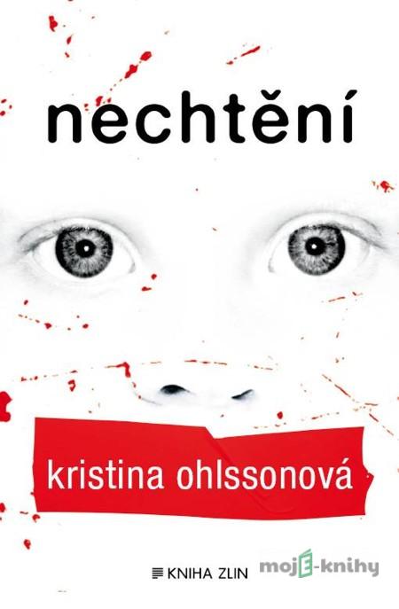 Nechtění - Kristina Ohlssoná Nechtění - Kristina Ohlssoná