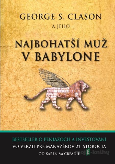 George S. Clason a jeho Najbohatší muž v Babylone - Karen McCreadie George S. Clason a jeho Najbohatší muž v Babylone - Karen McCreadie