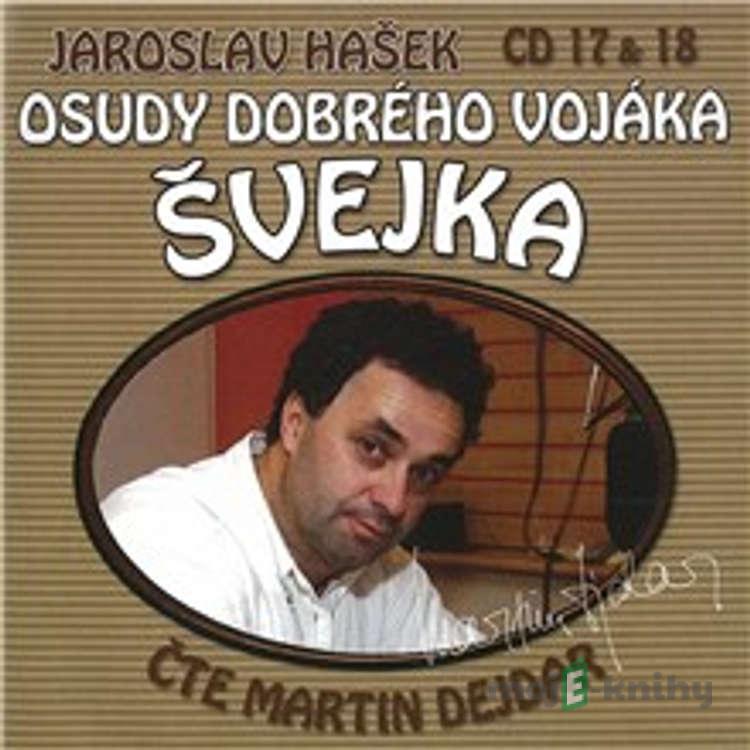 Osudy dobrého vojáka Švejka (CD 17 & 18) - Jaroslav Hašek,Dimitrij Dudík Osudy dobrého vojáka Švejka (CD 17 & 18) - Jaroslav Hašek,Dimitrij Dudík