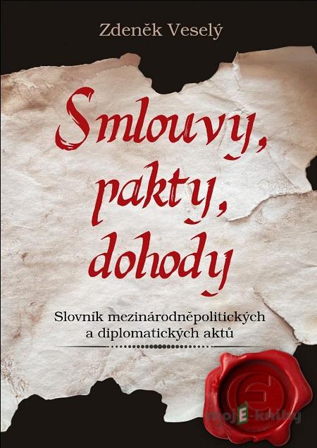 Smlouvy, pakty, dohody - Zdeněk Veselý Smlouvy, pakty, dohody - Zdeněk Veselý