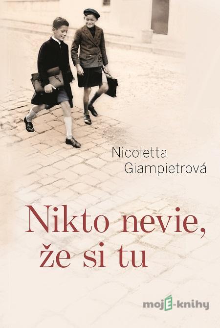 Nikto nevie, že si tu - Nicoletta Giampietro Nikto nevie, že si tu - Nicoletta Giampietro