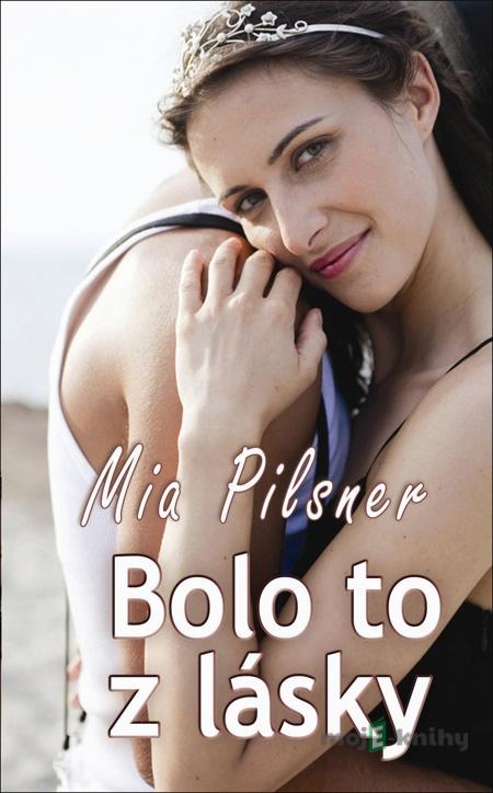 Bolo to z lásky - Mia Pilsner Bolo to z lásky - Mia Pilsner
