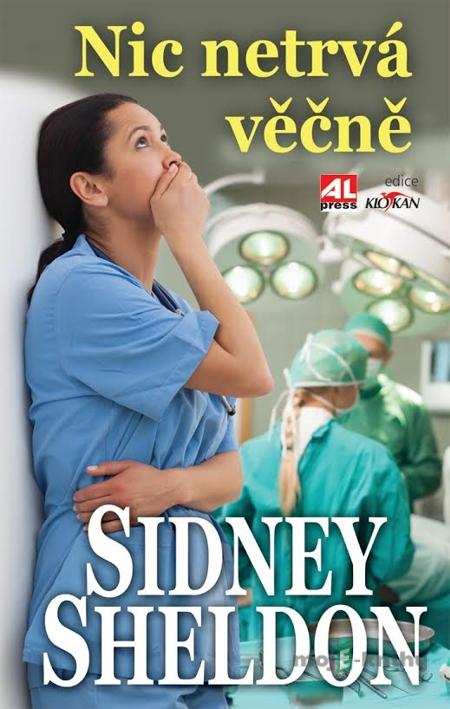 Nic netrvá věčně - Sidney Sheldon Nic netrvá věčně - Sidney Sheldon