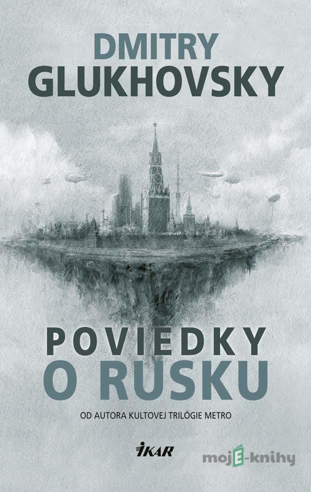 Poviedky o Rusku - Dmitry Glukhovsky Poviedky o Rusku - Dmitry Glukhovsky