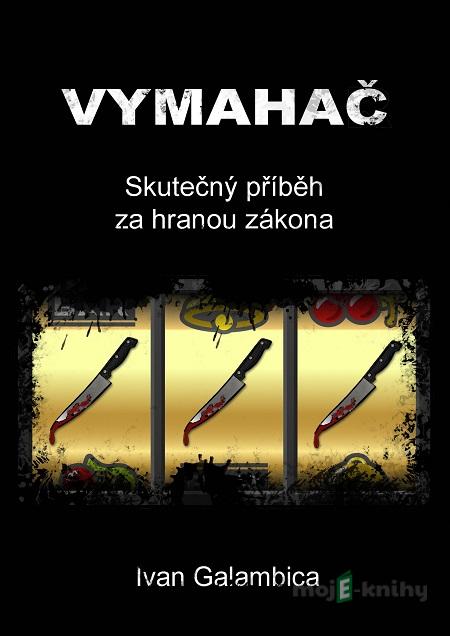 Vymahač - Ivan Galambica Vymahač - Ivan Galambica