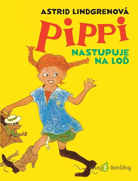Pippi nastupuje na loď - Astrid Lindgren Pippi nastupuje na loď - Astrid Lindgren