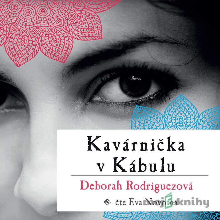 Kavárnička v Kábulu - Deborah Lynn Rodriguez Kavárnička v Kábulu - Deborah Lynn Rodriguez