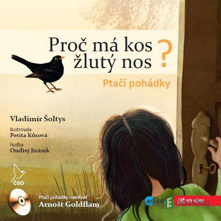 Ptačí pohádky - Proč má kos žlutý nos? - Vladimír Šoltys Ptačí pohádky - Proč má kos žlutý nos? - Vladimír Šoltys