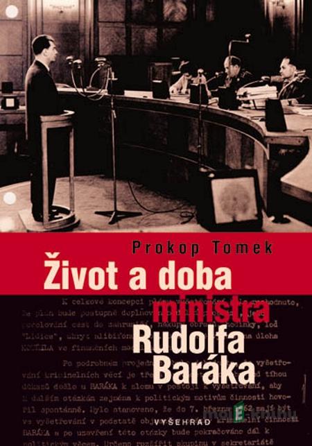 Život a doba ministra Rudolfa Baráka - Prokop Tomek Život a doba ministra Rudolfa Baráka - Prokop Tomek
