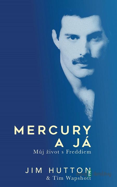 Mercury a já - Jim Hutton, Tim Wapshott Mercury a já - Jim Hutton, Tim Wapshott