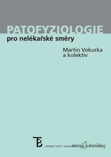 Patofyziologie pro nelékařské směry - Martin Vokurka Patofyziologie pro nelékařské směry - Martin Vokurka