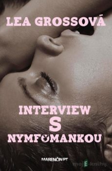 Interview s nymfomankou - Lea Grossová