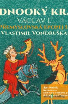 Přemyslovská epopej II - Jednooký král - Vlastimil Vondruška