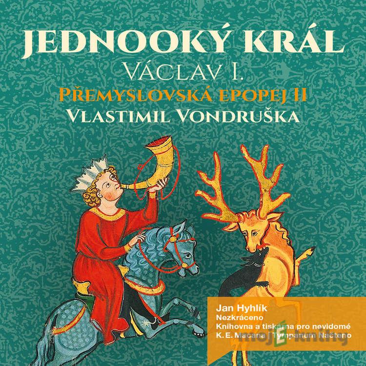 Přemyslovská epopej II - Jednooký král - Vlastimil Vondruška Přemyslovská epopej II - Jednooký král - Vlastimil Vondruška
