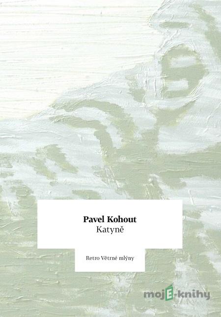 Katyně - Pavel Kohout Katyně - Pavel Kohout