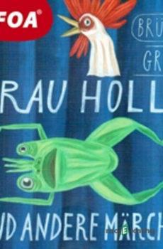 Frau Holle und andere märchen (DE) - Bratia Grimmovci