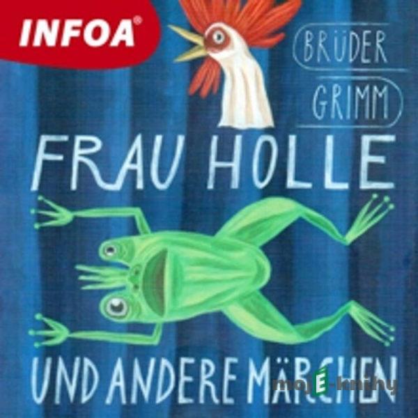 Frau Holle und andere märchen (DE) - Bratia Grimmovci