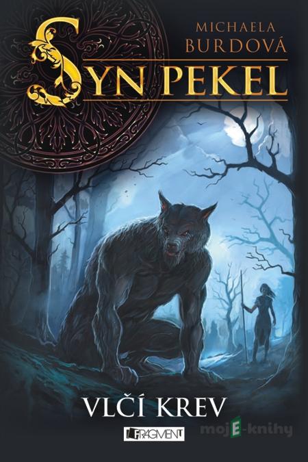 Syn pekel – Vlčí krev - Michaela Burdová Syn pekel – Vlčí krev - Michaela Burdová