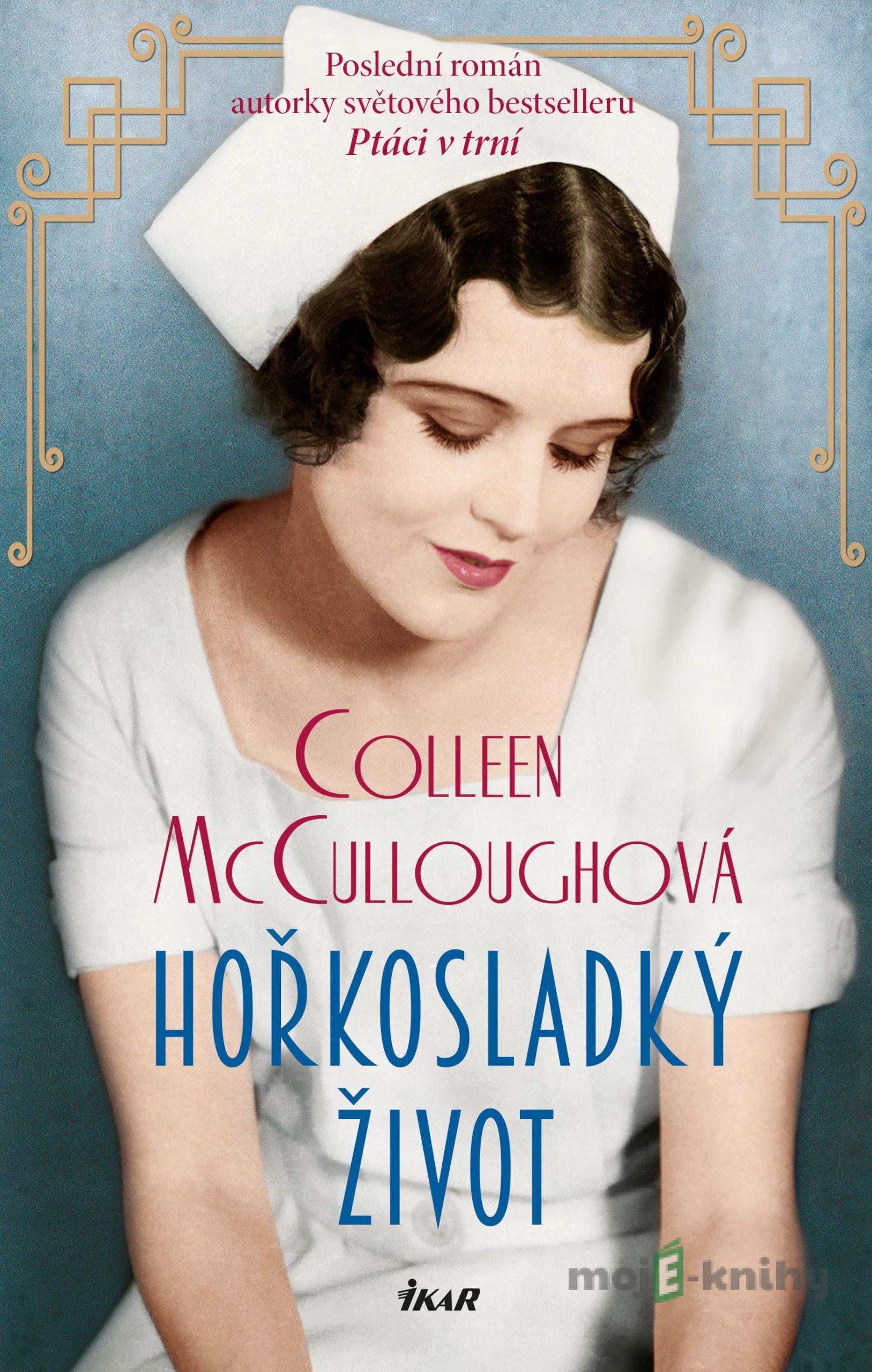 Hořkosladký život - Colleen McCulloughová Hořkosladký život - Colleen McCulloughová