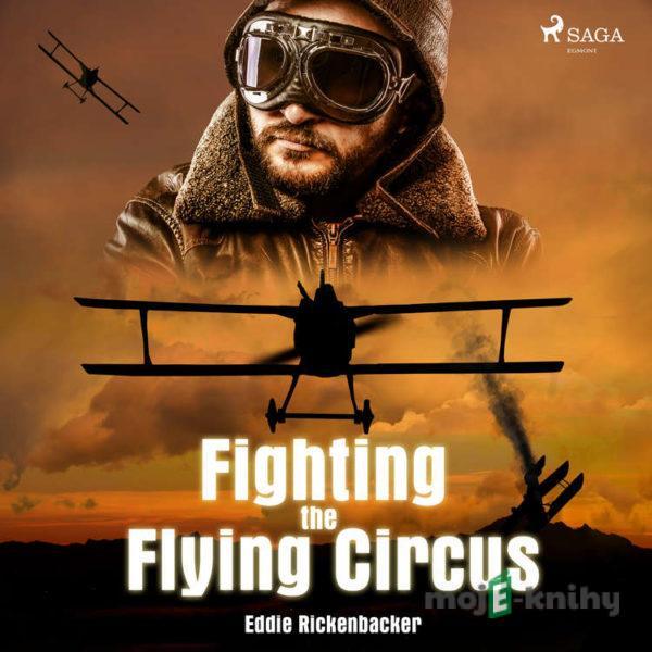 Fighting the Flying Circus (EN) - Eddie Rickenbacker