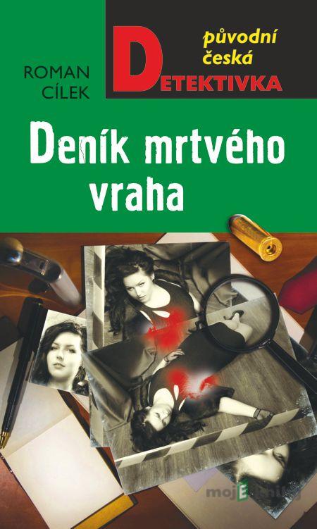 Deník mrtvého vraha - Roman Cílek Deník mrtvého vraha - Roman Cílek