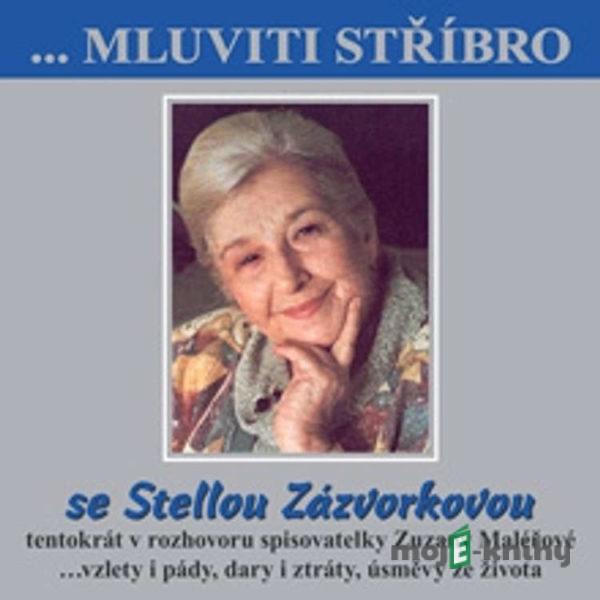 Mluviti stříbro se Stellou Zazvorkovou - Stella Zázvorková