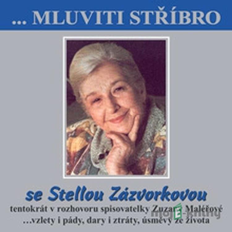 Mluviti stříbro se Stellou Zazvorkovou - Stella Zázvorková Mluviti stříbro se Stellou Zazvorkovou - Stella Zázvorková