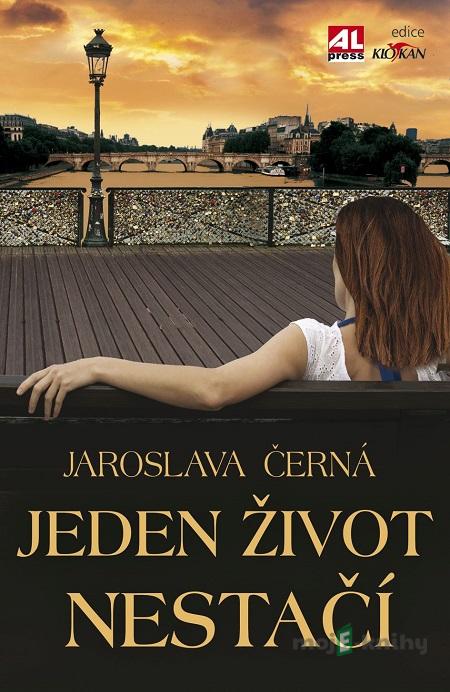 Jeden život nestačí - Jaroslava Černá Jeden život nestačí - Jaroslava Černá