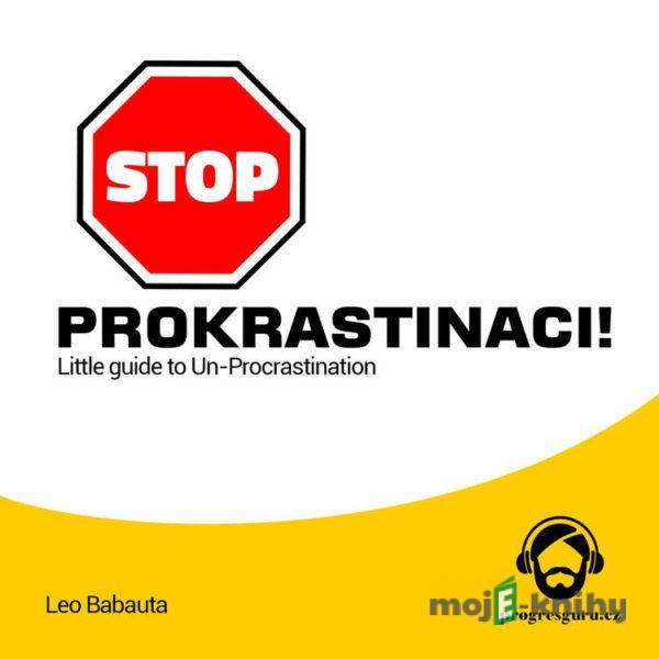 Stop prokrastinaci - Leo Babauta