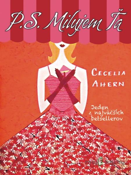P. S. Milujem ťa - Cecelia Ahern P. S. Milujem ťa - Cecelia Ahern