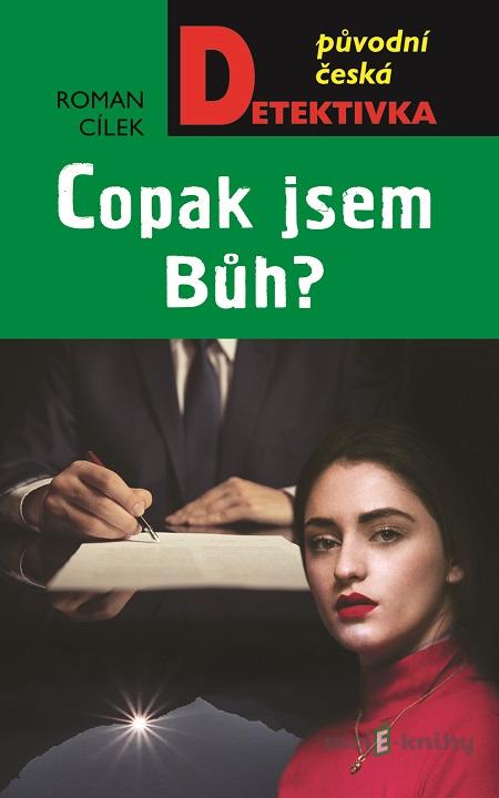 Copak jsem Bůh? - Roman Cílek Copak jsem Bůh? - Roman Cílek