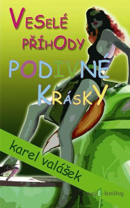 Veselé příhody podivné krásky - Karel Valášek Veselé příhody podivné krásky - Karel Valášek
