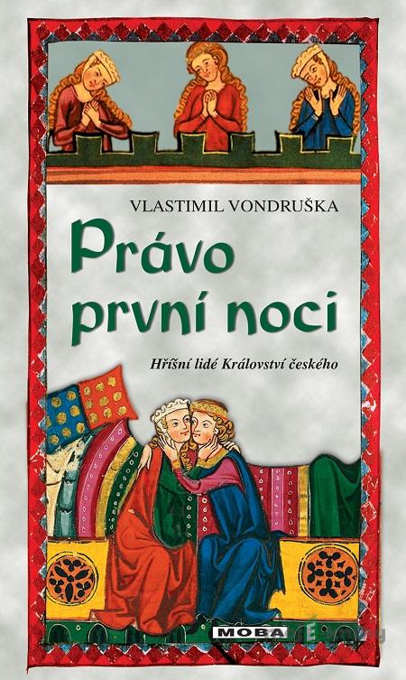 Právo první noci - Vlastimil Vondruška Právo první noci - Vlastimil Vondruška