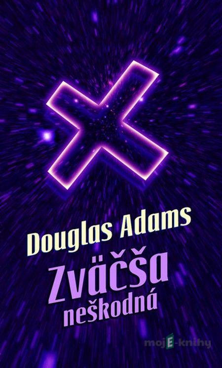 Zväčša neškodná - Douglas Adams Zväčša neškodná - Douglas Adams