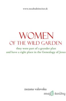 Women of the wild garden - Zuzana Vaľovská