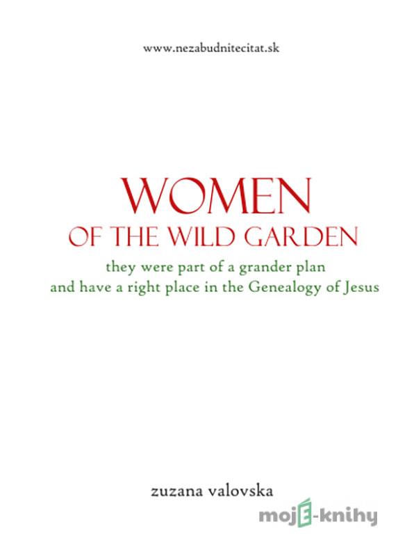 Women of the wild garden - Zuzana Vaľovská Women of the wild garden - Zuzana Vaľovská