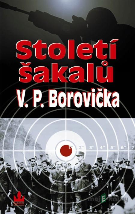 Století šakalů - V.P. Borovička Století šakalů - V.P. Borovička