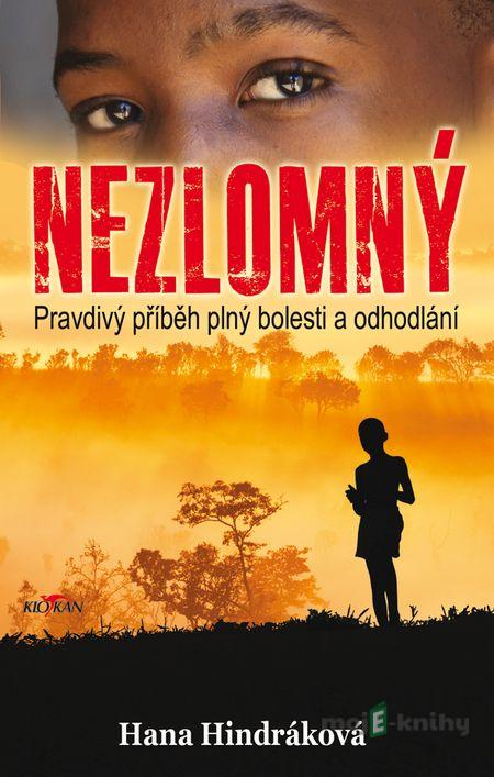 Nezlomný - Hana Hindráková Nezlomný - Hana Hindráková