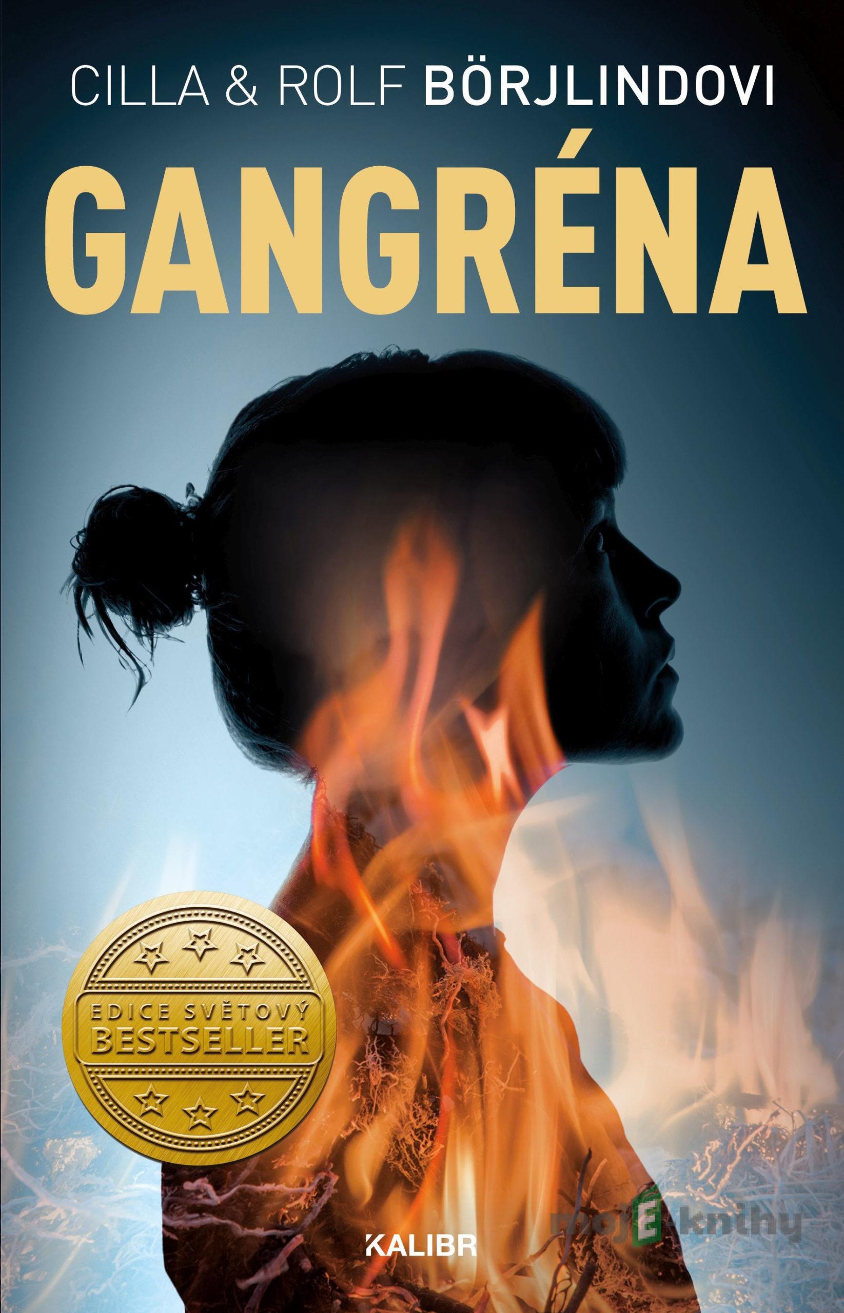 Gangréna - Cilla Börjlind, Rolf Börjlind Gangréna - Cilla Börjlind, Rolf Börjlind