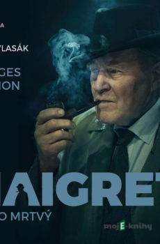Maigret a jeho mrtvý - Georges Simenon