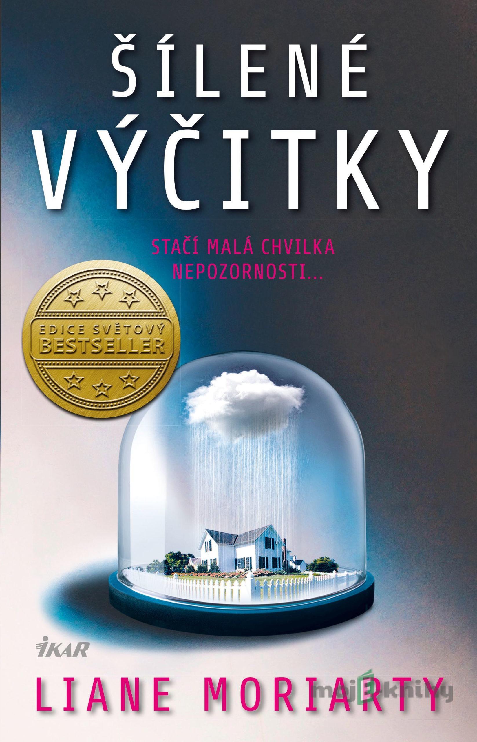 Šílené výčitky - Liane Moriarty Šílené výčitky - Liane Moriarty