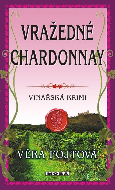 Vražedné chardonnay - Věra Fojtová Vražedné chardonnay - Věra Fojtová