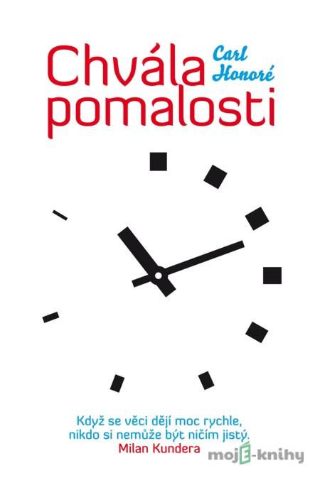 Chvála pomalosti - Carl Honoré Chvála pomalosti - Carl Honoré