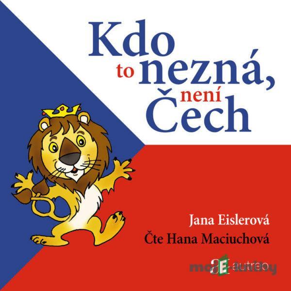 Kdo to nezná, není Čech - Jana Eislerová