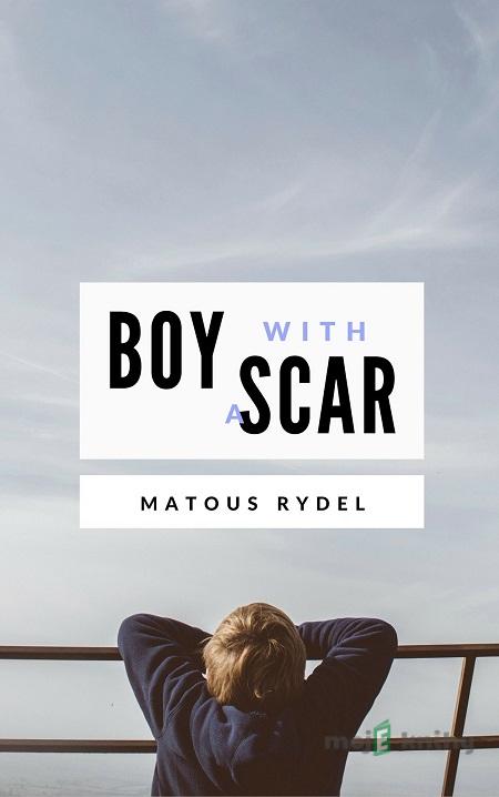 Boy With a Scar - Matouš Rýdel Boy With a Scar - Matouš Rýdel