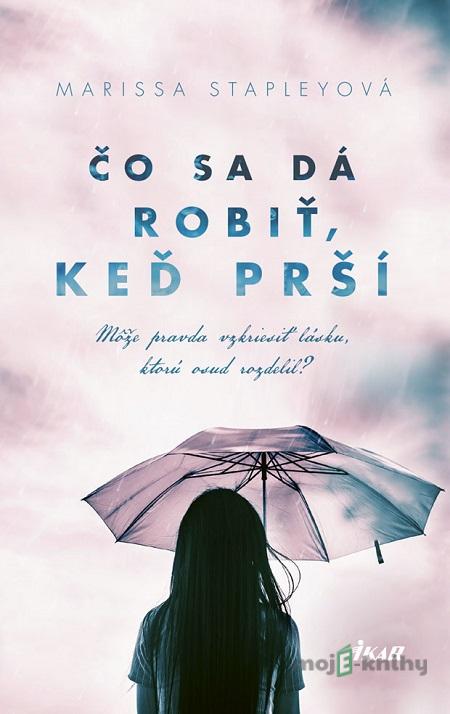 Čo sa dá robiť, keď prší - Marissa Stapley Čo sa dá robiť, keď prší - Marissa Stapley