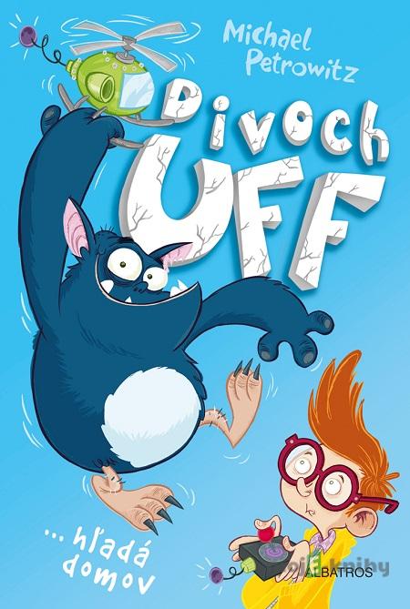 Divoch Uff hľadá domov - Michael Petrowitz Divoch Uff hľadá domov - Michael Petrowitz