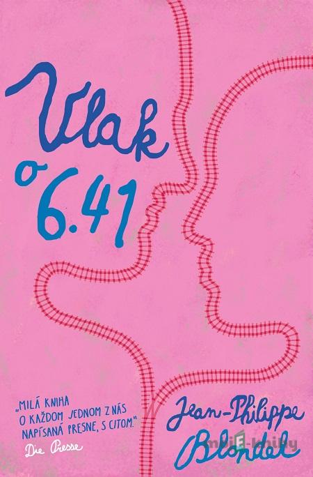 Vlak o 6.41 - Jean-Philippe Blondel Vlak o 6.41 - Jean-Philippe Blondel