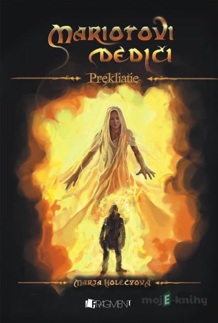 Mariotovi dediči 4 - Prekliatie - Marja Holecyová Mariotovi dediči 4 - Prekliatie - Marja Holecyová